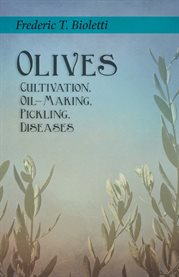 Olives - Cultivation, Oil-Making, Pickling, Diseases cover image cdn