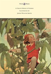 A Child's Book of Stories : Illustrated by Jessie Willcox Smith cover image cdn