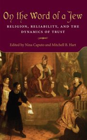 On the Word of a Jew : Religion, Reliability, and the Dynamics of Trust cover image cdn