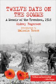 Twelve Days on the Somme : A Memoir of the Trenches, 1916 cover image cdn