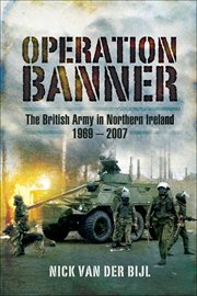 Operation Banner : The British Army in Northern Ireland, 1969 – 2007 cover image cdn