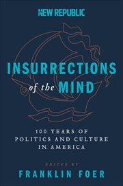 Insurrections of the Mind : 100 Years of Politics and Culture in America cover image cdn