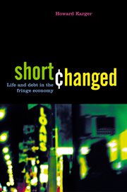 Shortchanged : Life and Debt in the Fringe Economy cover image cdn