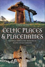 Celtic Places & Placenames : Heritage Sites & the Historical Roots of Six Nations cover image cdn