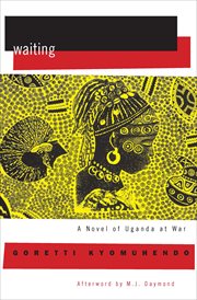 Waiting : A Novel of Uganda at War cover image cdn