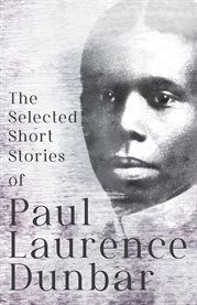 The Selected Short Stories of Paul Laurence Dunbar : With Illustrations by E. W. Kemble cover image cdn