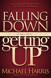 Falling Down Getting Up : A Story of Overcoming Life to Live cover image cdn