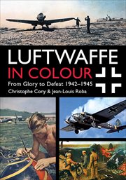 Luftwaffe in Colour: From Glory to Defeat 1942-1945 cover image cdn