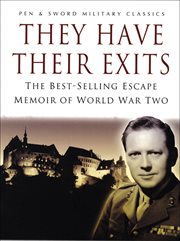 They Have Their Exits : A Classic World War Two Memoir of Action and Escape cover image cdn