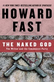 The Naked God : The Writer and the Communist Party cover image cdn