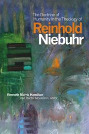 The Doctrine of Humanity in the Theology of Reinhold Niebuhr cover image cdn