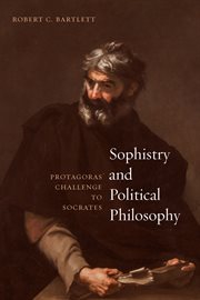 Sophistry and Political Philosophy : Protagoras' Challenge to Socrates cover image cdn