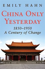 China Only Yesterday, 1850-1950 : A Century of Change cover image cdn