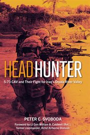 Headhunter : 5-73 CAV and Their Fight for Iraq's Diyala River Valley cover image cdn