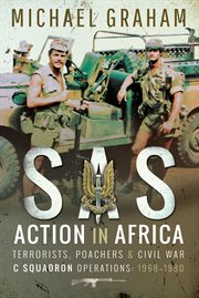 SAS Action in Africa : Terrorists, Poachers & Civil War C Squadron Operations: 1968–1980 cover image cdn