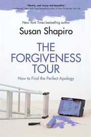 The Forgiveness Tour : How To Find the Perfect Apology cover image cdn