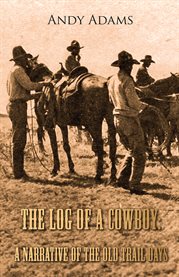 The Log of a Cowboy : A Narrative of the Old Trail Days cover image cdn