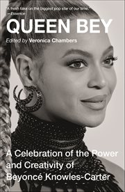 Queen Bey : A Celebration of the Power and Creativity of Beyoncé Knowles-Carter cover image cdn