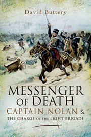Messenger of Death : Captain Nolan and the Charge of the Light Brigade cover image cdn