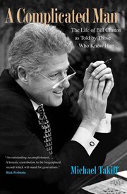 A Complicated Man : The Life of Bill Clinton as Told by Those Who Know Him cover image cdn