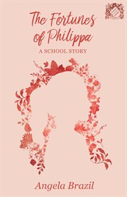 The Fortunes of Philippa : A School Story cover image cdn