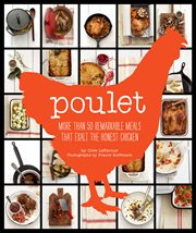 Poulet : More Than 50 Remarkable Meals That Exalt The Honest Chicken cover image cdn