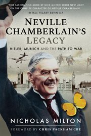 Neville Chamberlain's Legacy : Hitler, Munich and the Path to War cover image cdn