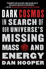 Dark Cosmos : In Search of Our Universe's Missing Mass and Energy cover image cdn