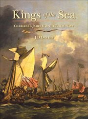 Kings of the Sea : Charles II, James II & the Royal Navy cover image cdn