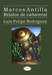Marcos Antilla. Relatos de cañaveral cover image cdn