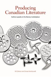 Producing Canadian Literature : Authors Speak on the Literary Marketplace cover image cdn