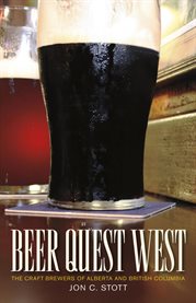 Beer Quest West : The Craft Brewers Of Alberta And British Columbia cover image cdn