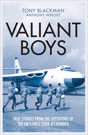 Valiant Boys : True Stories from the Operators of the UK's First Four Jet-Bomber cover image cdn