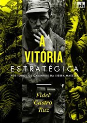 A vitória estratégica : Por Todos Os Caminhos Da Sierra Maestra cover image cdn