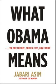What Obama Means : . . . For Our Culture, Our Politics, Our Future cover image cdn