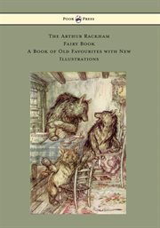 The Arthur Rackham Fairy Book : A Book of Old Favourites with New Illustrations cover image cdn