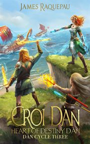 Ćroí Dàn - Heart of Destiny : Dàn Cycle Three cover image cdn