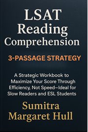 LSAT Reading Comprehension 3-Passage Strategy : A Strategic Workbook To Maximize Your Score Through Efficiency, Not Speed-ideal For Slow Readers And cover image cdn