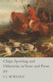 Chips, Sporting and Otherwise in Verse and Prose cover image cdn