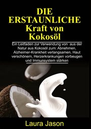 Die erstaunliche Kraft von Kokosöl cover image cdn