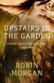 Upstairs in the Garden : Poems Selected and New, 1968–1988 cover image cdn