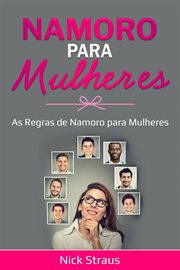 Namoro para Mulheres : As Regras De Namoro Para Mulheres cover image cdn