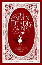 The Seven Deadly Sins : A Celebration Of Virtue And Vice cover image cdn