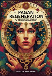 Pagan Regeneration : A Study Of Mystery Initiations In The Graeco-roman World cover image cdn