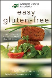 American Dietetic Association Easy Gluten-Free : Expert Nutrition Advice with More than 100 Recipes cover image cdn