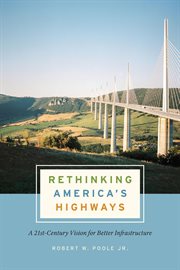 Rethinking America's Highways : A 21st-Century Vision for Better Infrastructure cover image cdn