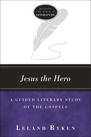 Jesus the Hero : A Guided Literary Study Of The Gospels cover image cdn