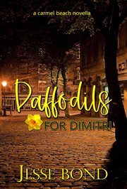 Daffodils for Dimitri : A Carmel Beach Novella cover image cdn
