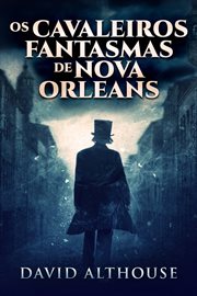 Os Cavaleiros Fantasmas de Nova Orleans cover image cdn