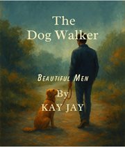 Beautiful Men : The Dog Walker cover image cdn